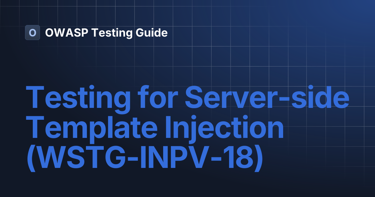 Testing for Server-side Template Injection (WSTG-INPV-18) | OWASP ...