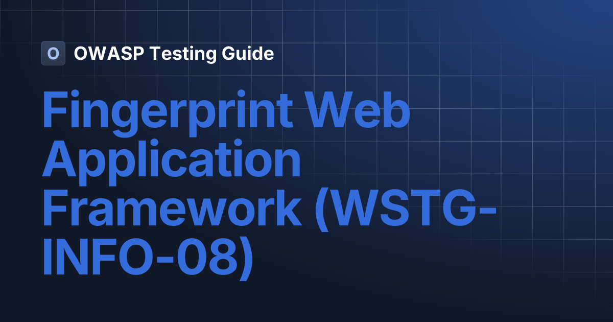 Fingerprint Web Application Framework (WSTG-INFO-08) | OWASP Testing Guide