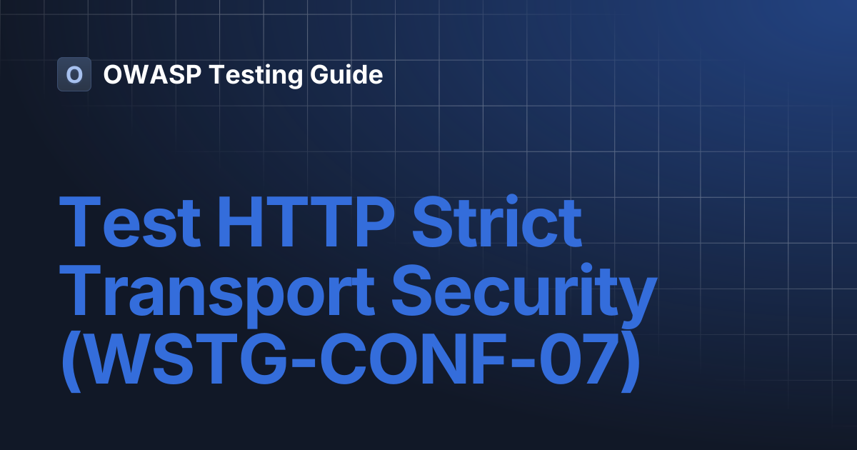 Test HTTP Strict Transport Security (WSTG-CONF-07) | OWASP Testing Guide