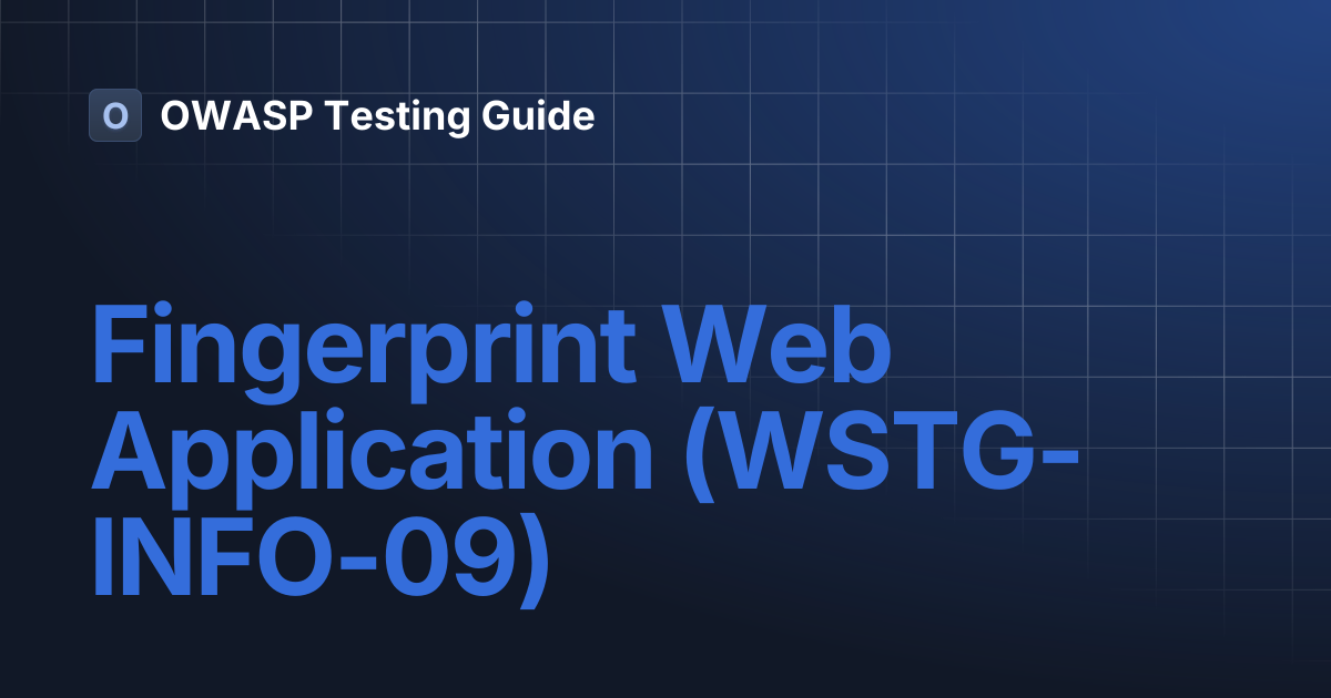 Fingerprint Web Application (WSTG-INFO-09) | OWASP Testing Guide